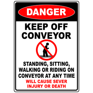 Danger keep off conveyor severe injury safety sign