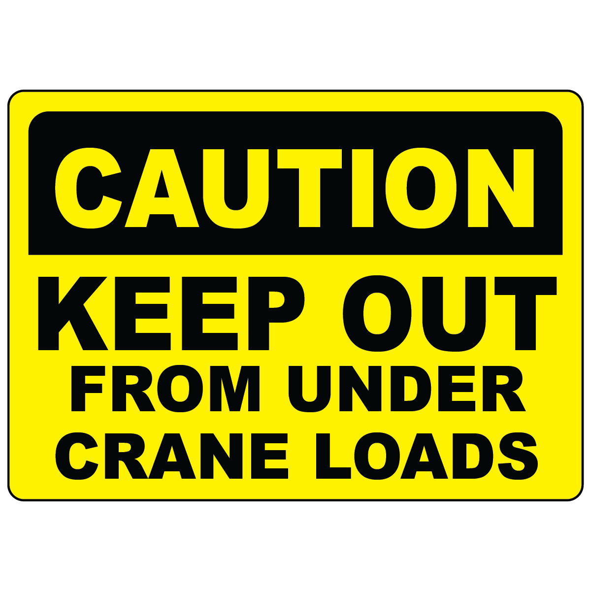 Caution crane load safety sign warning workers to stay clear below