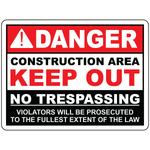 Danger construction area keep out no trespassing sign