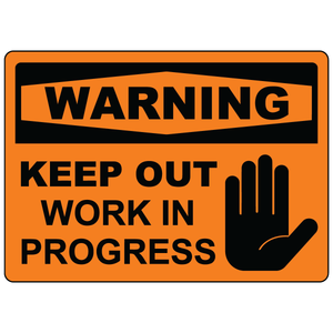 Warning keep out work in progress safety sign vinyl aluminum