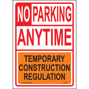No Parking At Any Time (Temporary Construction Regulation), Aluminum, PS-030