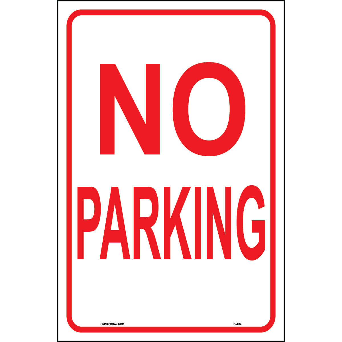 No Parking Sign (without Logo and Arrow), Aluminum, PS-004