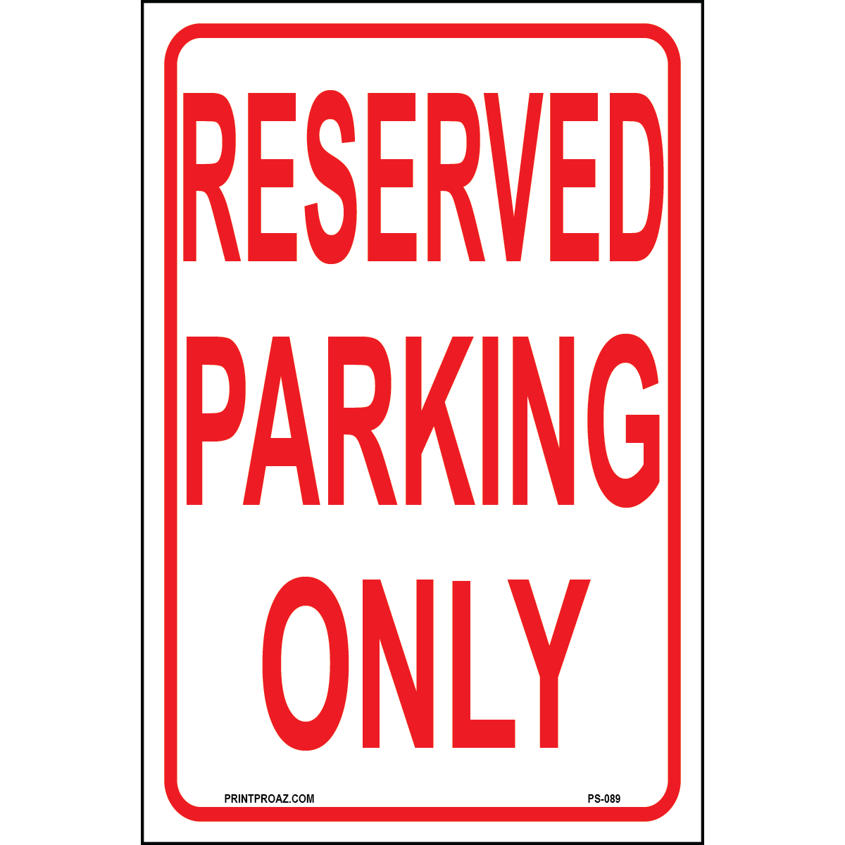 Reserved Parking Only Signs, Aluminum, PS-089