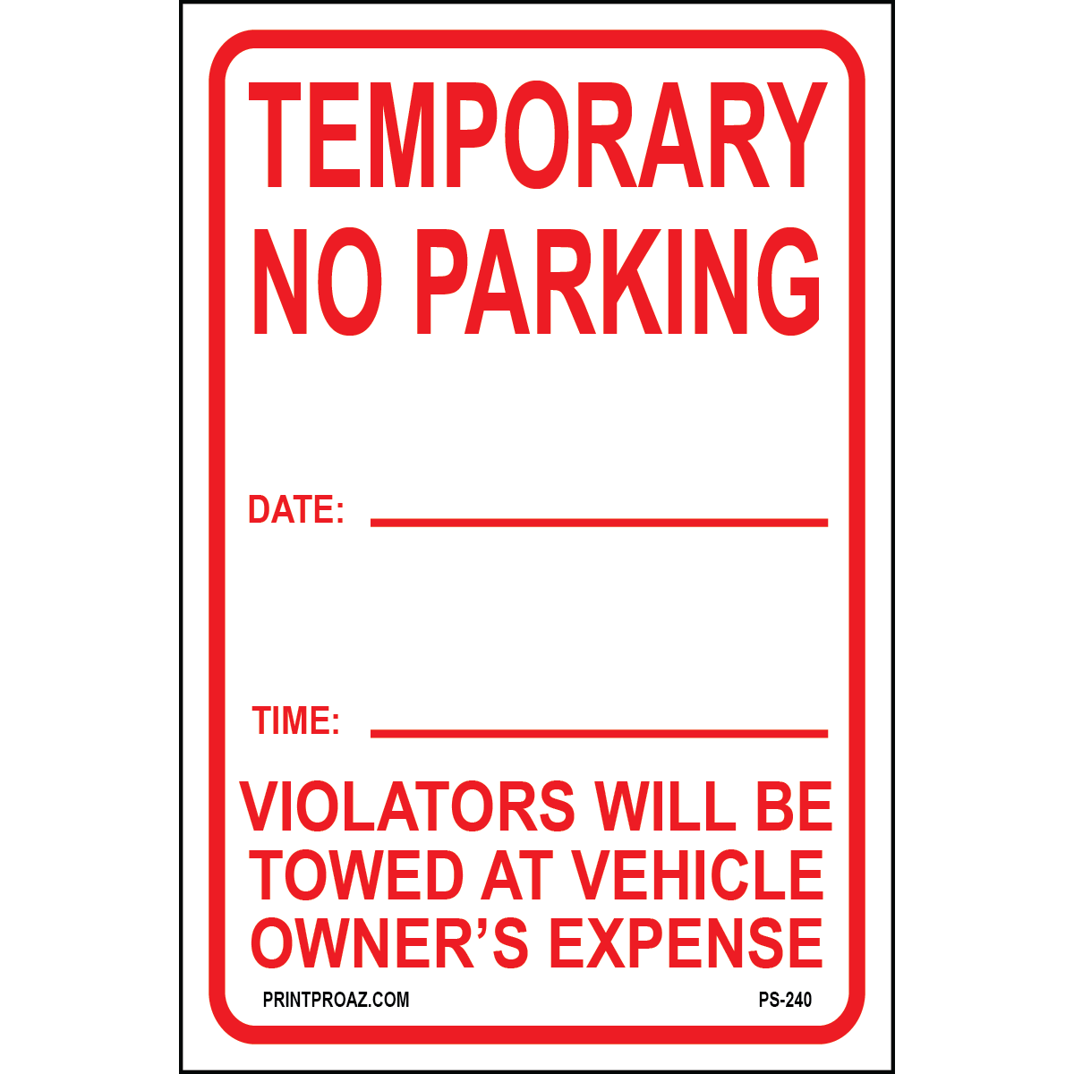Temporary No Parking violators will be Towed Signs, Aluminum, PS-240