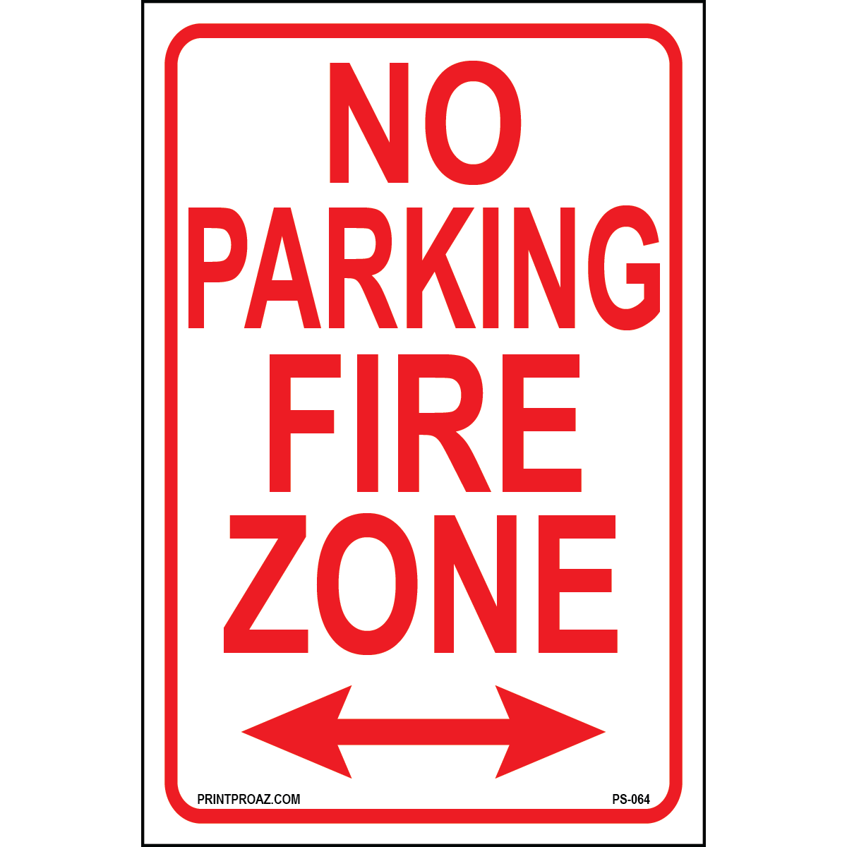 No Parking Fire Zone (Arrow Both Sides), Aluminum, PS-064