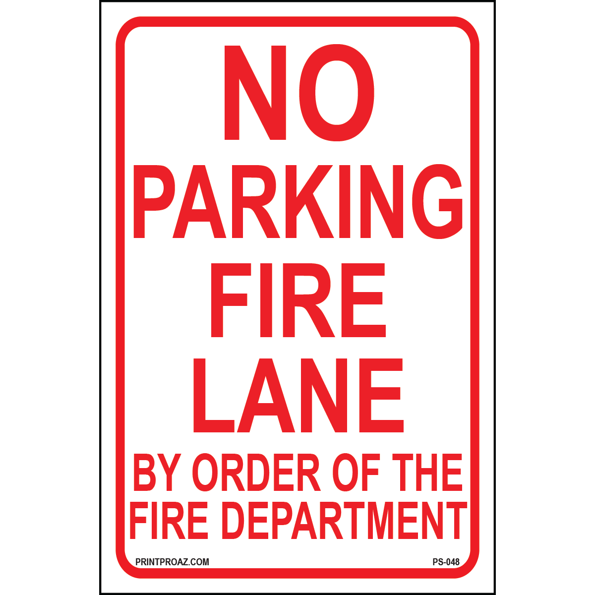 No Parking Fire Lane By Order of the Fire Department, Aluminum, PS-048