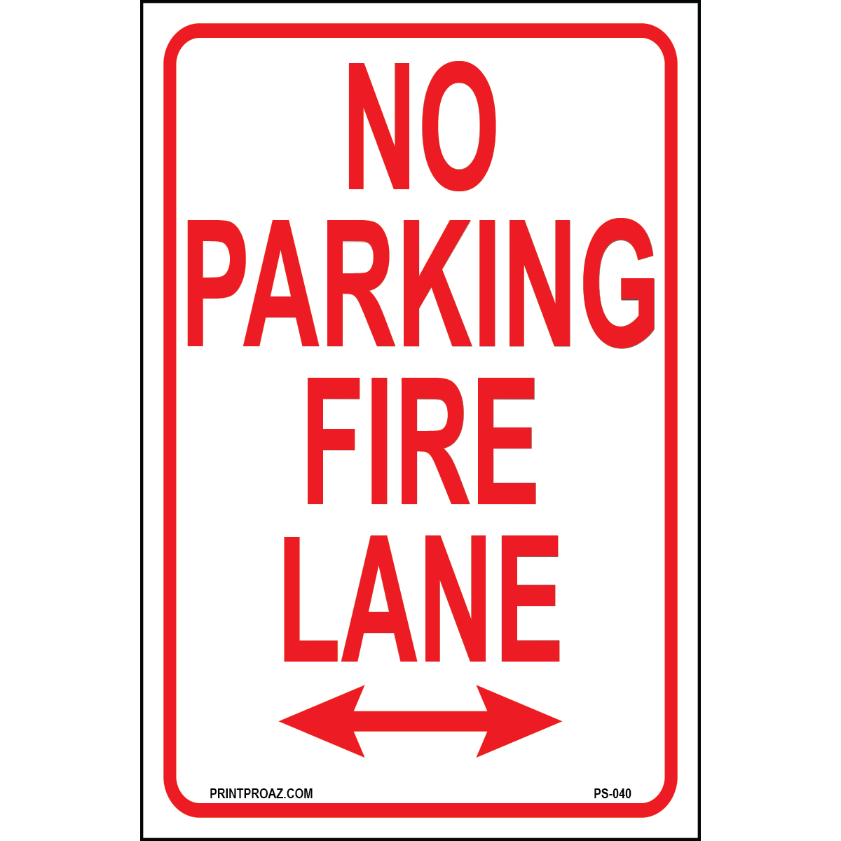 No Parking Fire Lane (Arrow Both Sides), Aluminum, PS-040