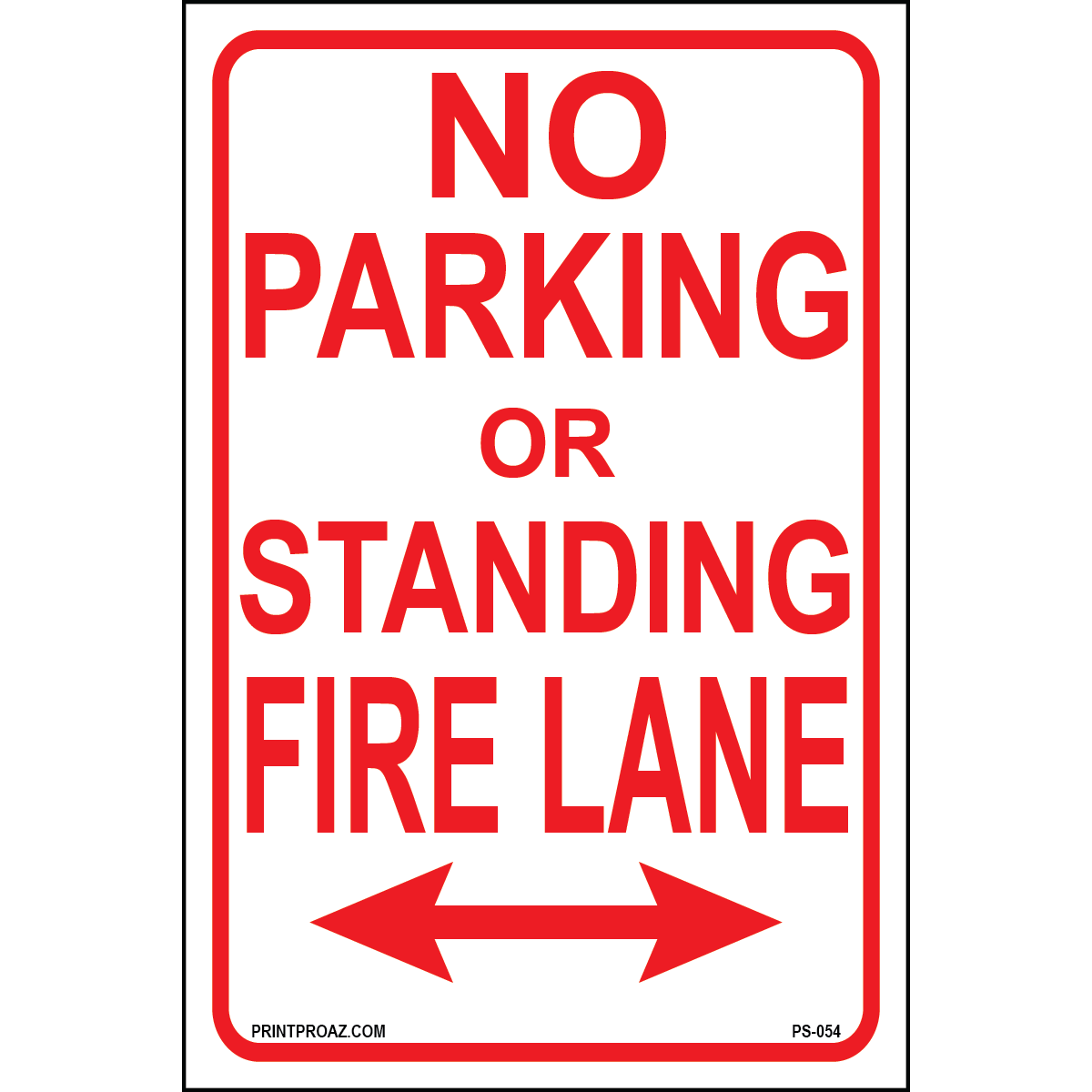 No Parking or Standing Fire Lane (Arrow Both Sides), Aluminum, PS-054
