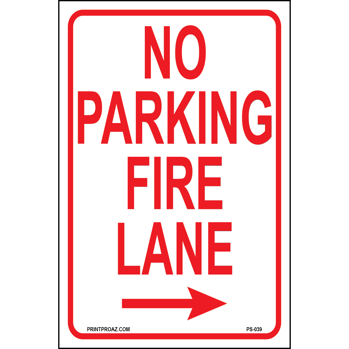 No Parking Fire Lane (Arrow Right), Aluminum, PS-039