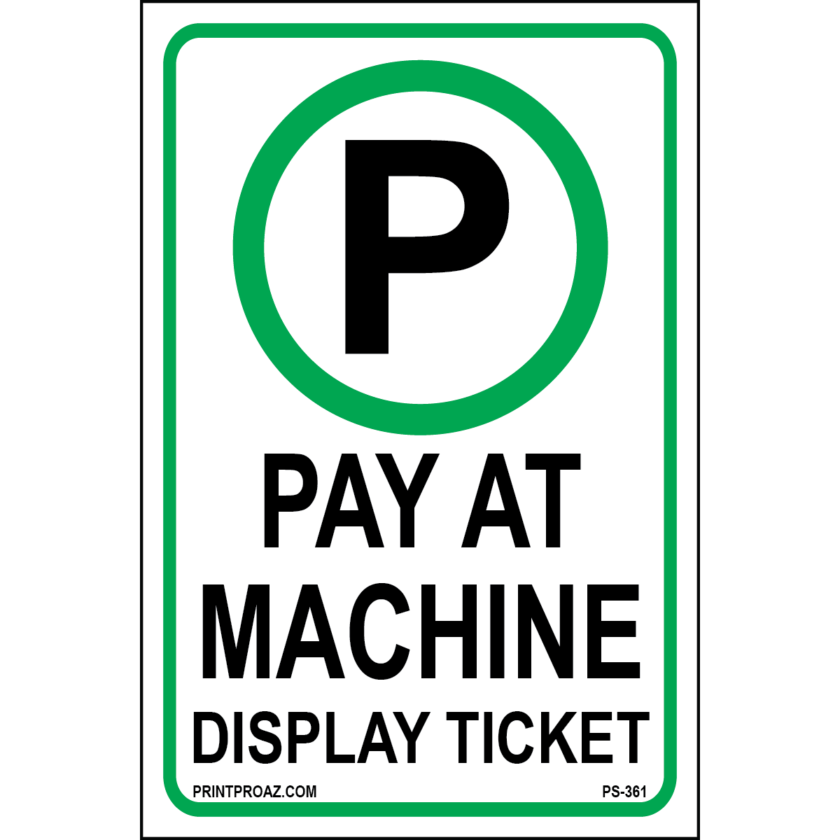 Pay at Machine Display Ticket Sign, Aluminum, PS-361