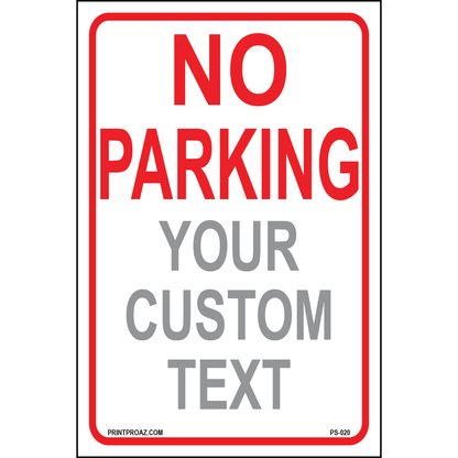 No Parking (Custom Text), Aluminum, PS-020