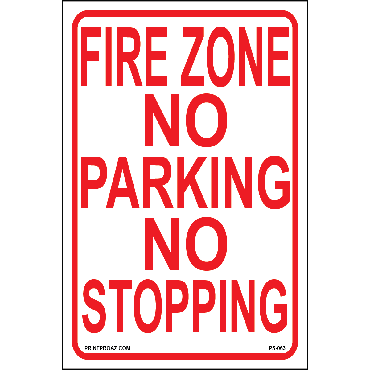 Fire Zone No Parking No Stopping, Aluminum, PS-063