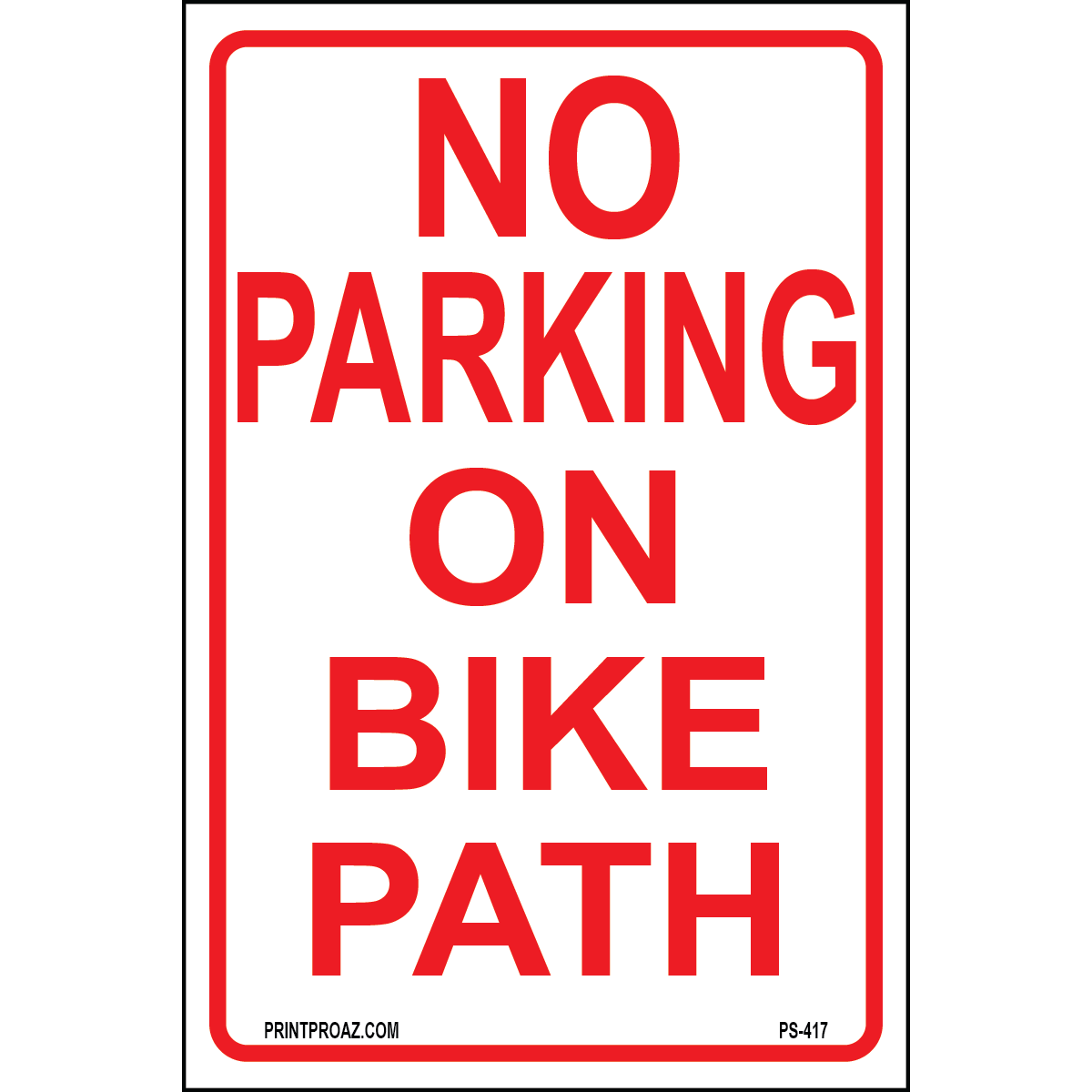 No Parking on Bike Path Sign, Aluminum, PS-417