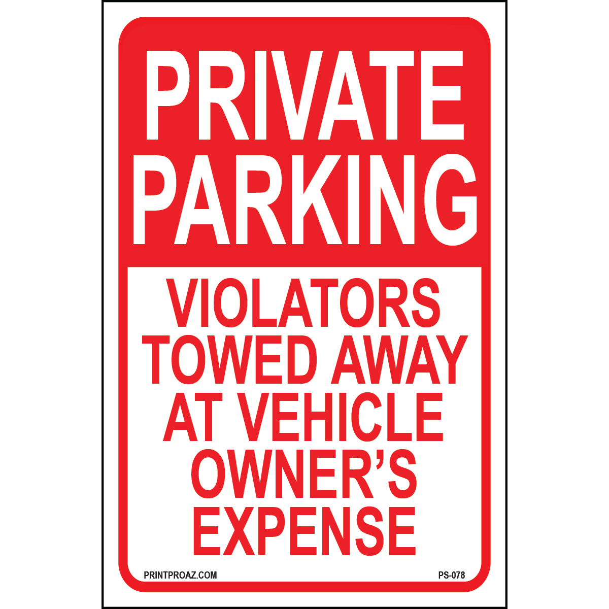Private Parking, Violators Towed Away at Vehicle Owner's Expense, Aluminum, PS-078