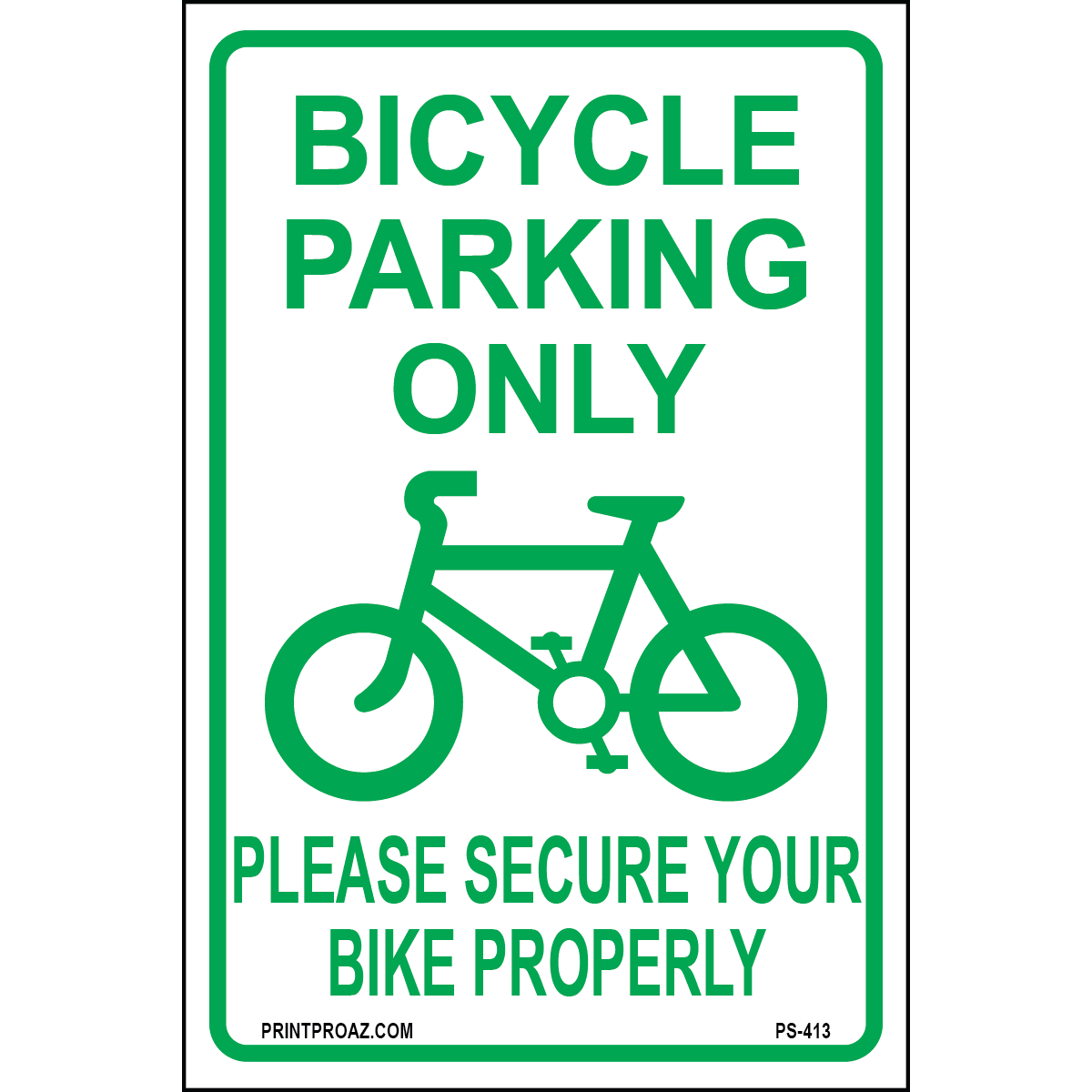 Bicycle Parking Only Secure Your Bike Properly Sign, Aluminum, PS-413