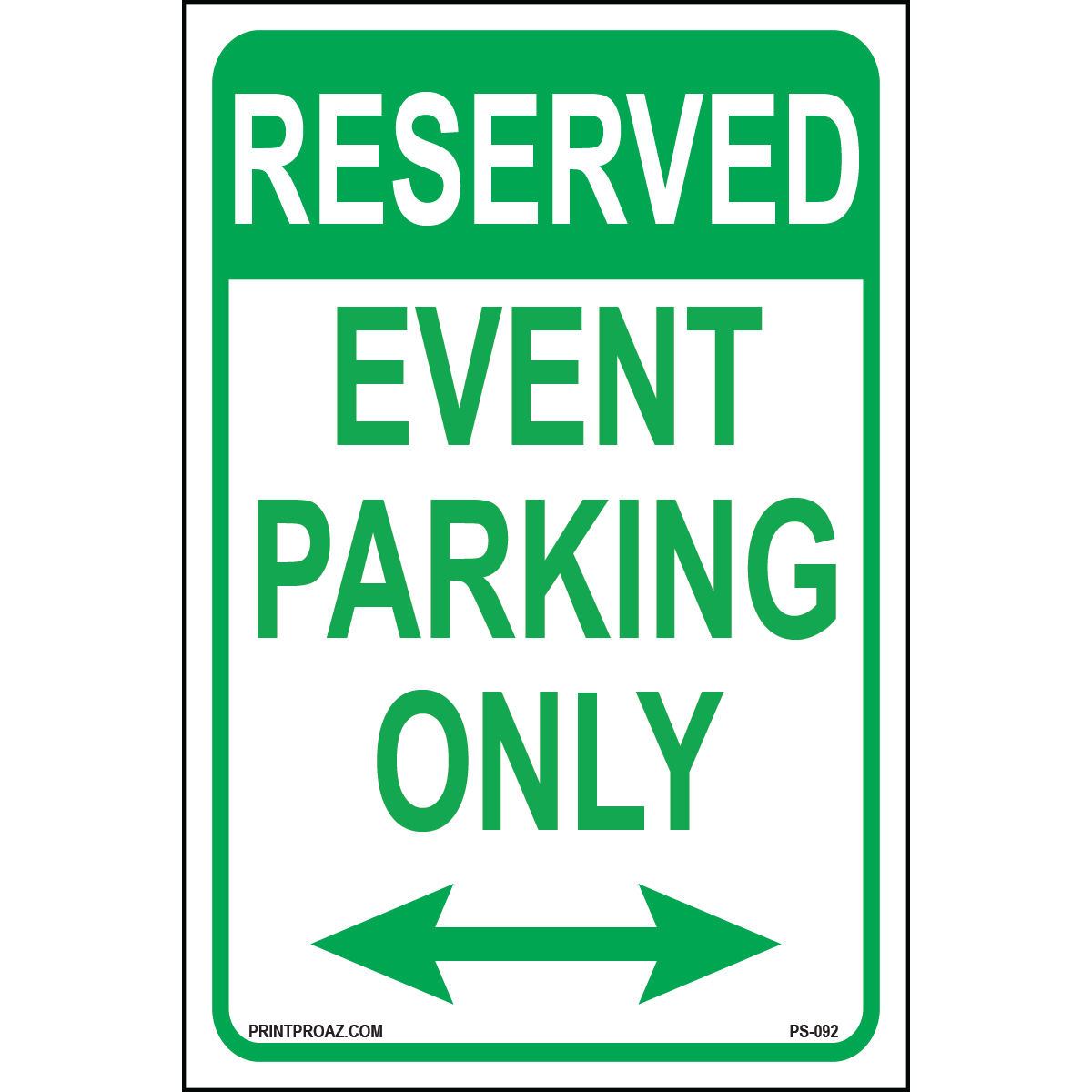 Reserved Event Parking Only (Arrows Both Sides), Aluminum, PS-092