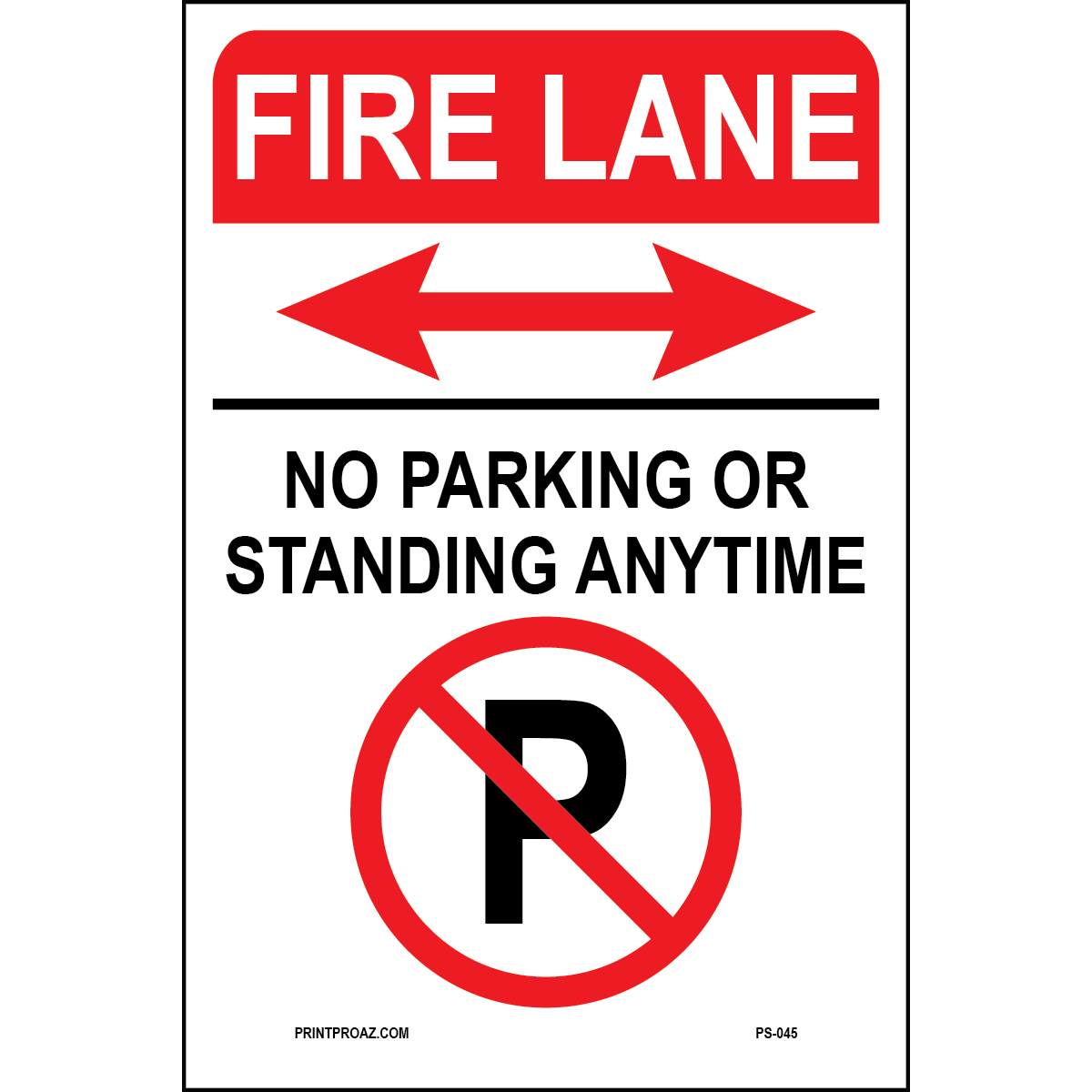 Fire Lane No Parking or Standing Anytime, Aluminum, PS-045