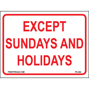 Except Sundays and Holidays Sign, Aluminum, PS-464
