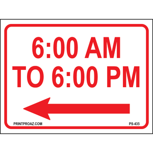 6am to 6pm to the Left Supplemental Sign, Aluminum, PS-435