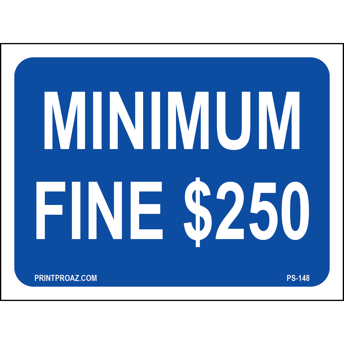 12x9 California Minimum Fine $250 Sign, Aluminum, PS-148