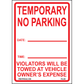 Temporary No Parking violators will be Towed Signs, Aluminum, PS-240