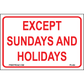 Except Sundays and Holidays Sign, Aluminum, PS-464