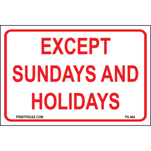 Except Sundays and Holidays Sign, Aluminum, PS-464