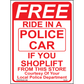 Free Ride In a Police Car Sign, Aluminum, PS-401