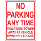No Parking Any Time Violators Towed Away at Vehicle Owner's Expense, Aluminum, PS-082