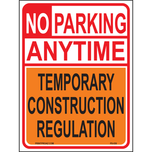 No Parking At Any Time (Temporary Construction Regulation), Aluminum, PS-030
