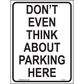 Don't even think about Parking here, Aluminum, PS-015