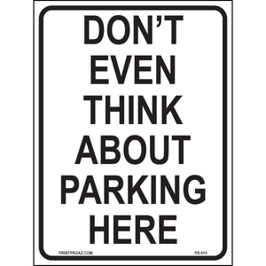 Don't even think about Parking here, Aluminum, PS-015