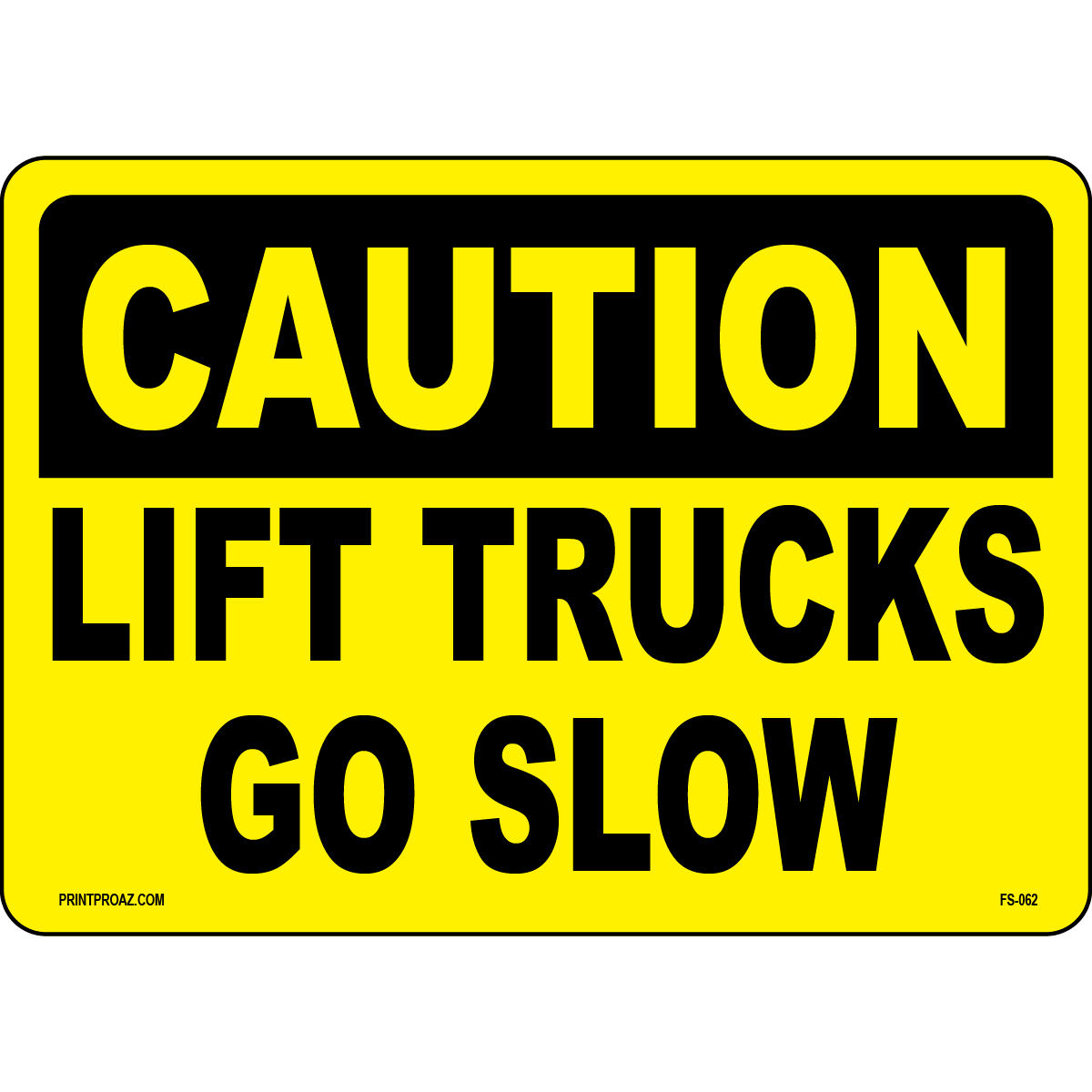 Caution Lift Trucks Go Slow