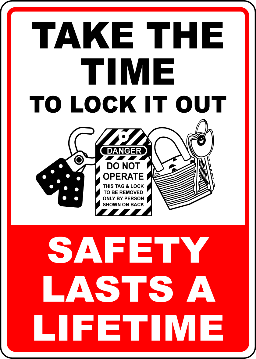 Lock it out safety lasts a lifetime reminder sign