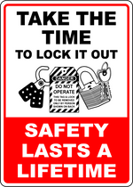 Lock it out safety lasts a lifetime reminder sign