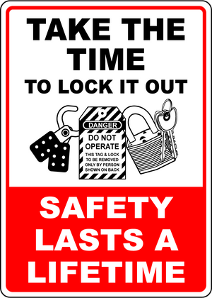 Lock it out safety lasts a lifetime reminder sign