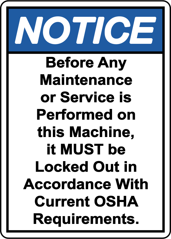 Notice lock out machine before maintenance OSHA sign