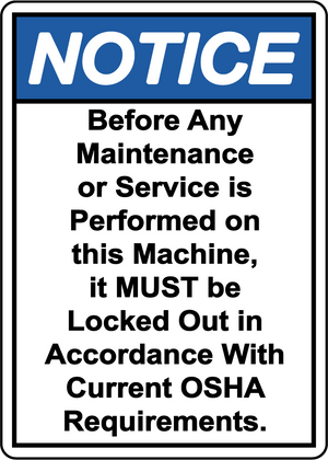 Notice lock out machine before maintenance OSHA sign