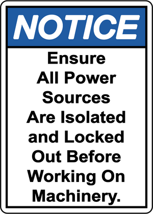 Notice lock out all power before working on machinery