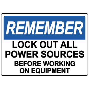Remember lock out all power sources safety sign