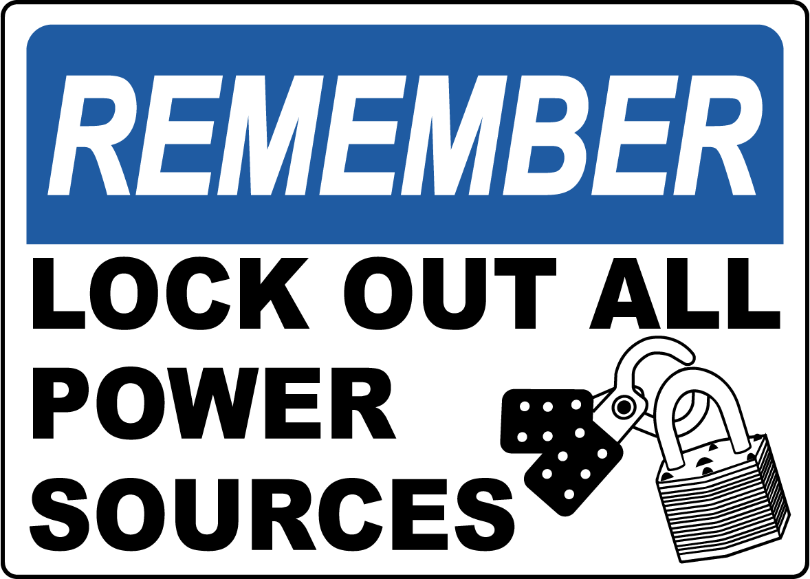 Remember lock out all power sources safety sign
