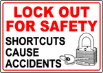 Lock out for safety shortcuts cause accidents sign