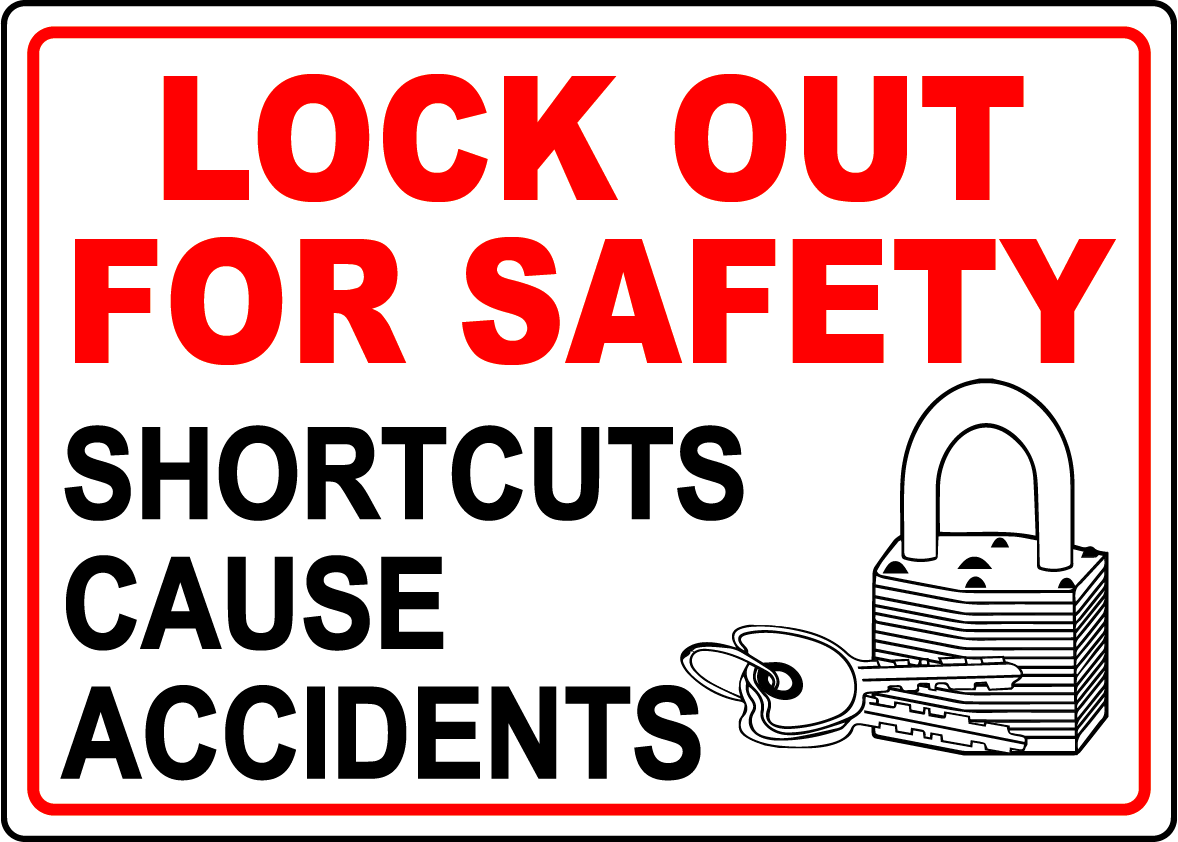 Lock out for safety shortcuts cause accidents sign