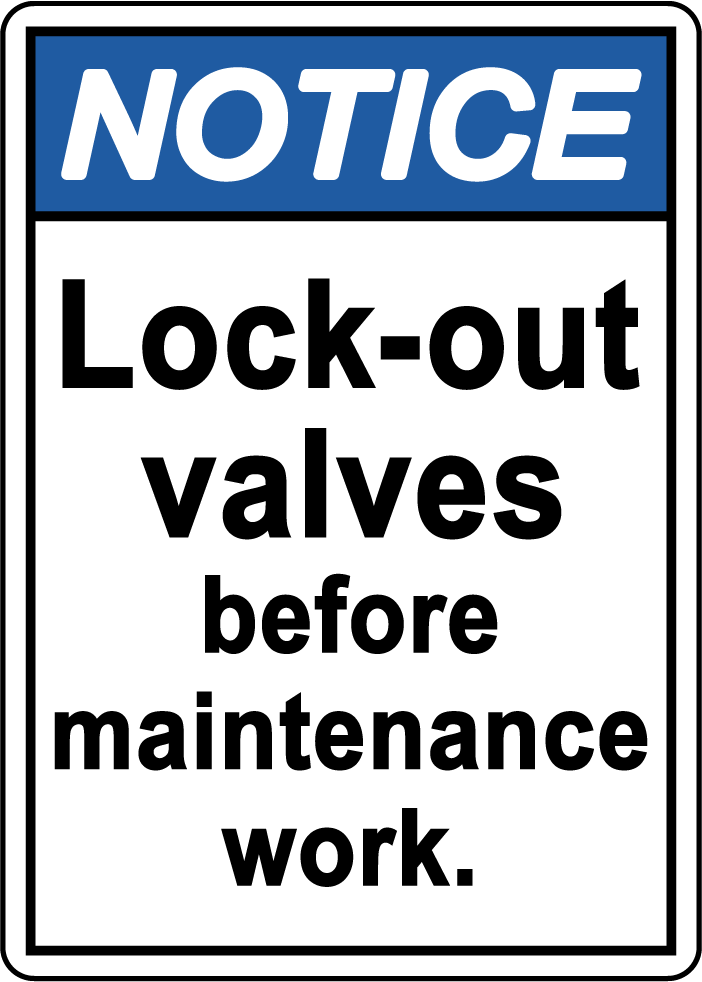 Notice lock out valves before maintenance sign