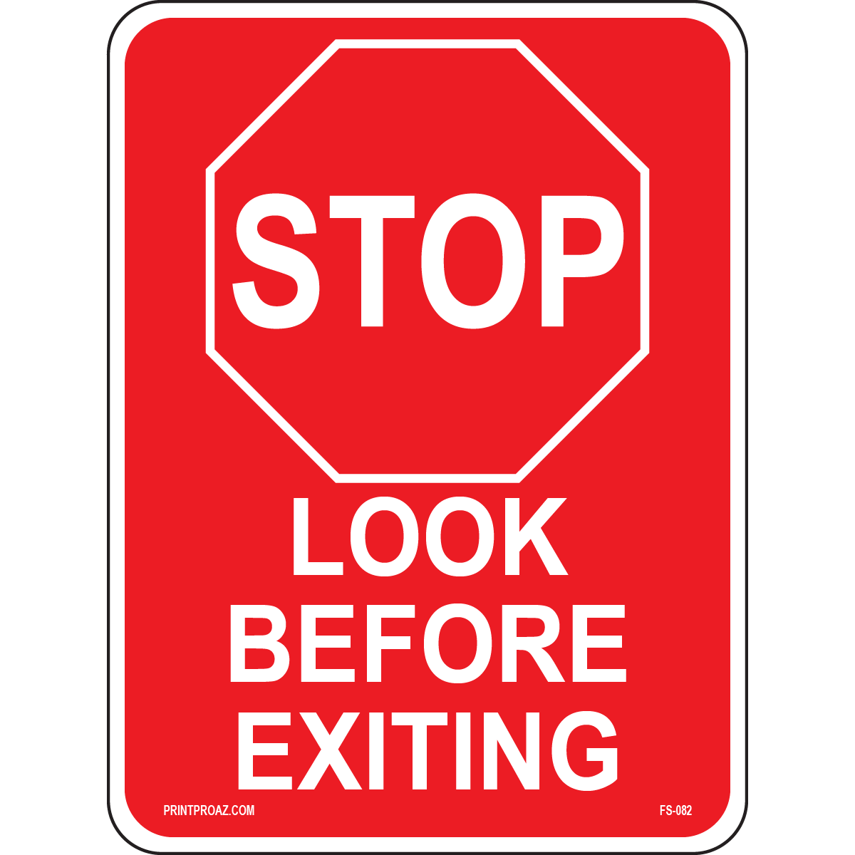 Stop look before exiting aluminum safety sign