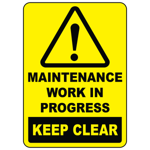 Maintenance work in progress keep clear safety sign vinyl aluminum