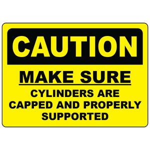 Caution make sure cylinders are capped and properly supported OSHA safety sign