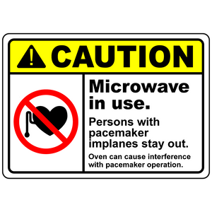 Caution microwave in use pacemaker stay out sign