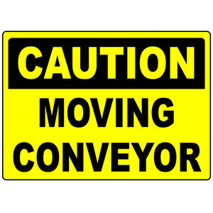 Caution moving conveyor safety sign