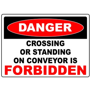 Danger crossing conveyors forbidden safety sign